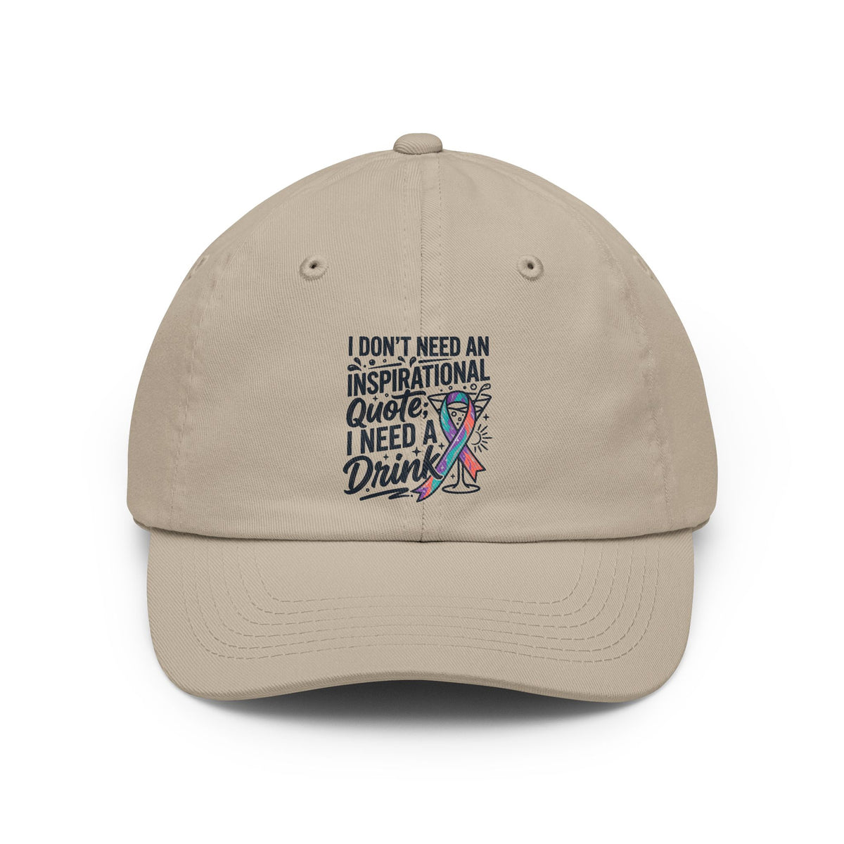 Color: Stone | I Don't Need An Inspirational Quote Dad Hat