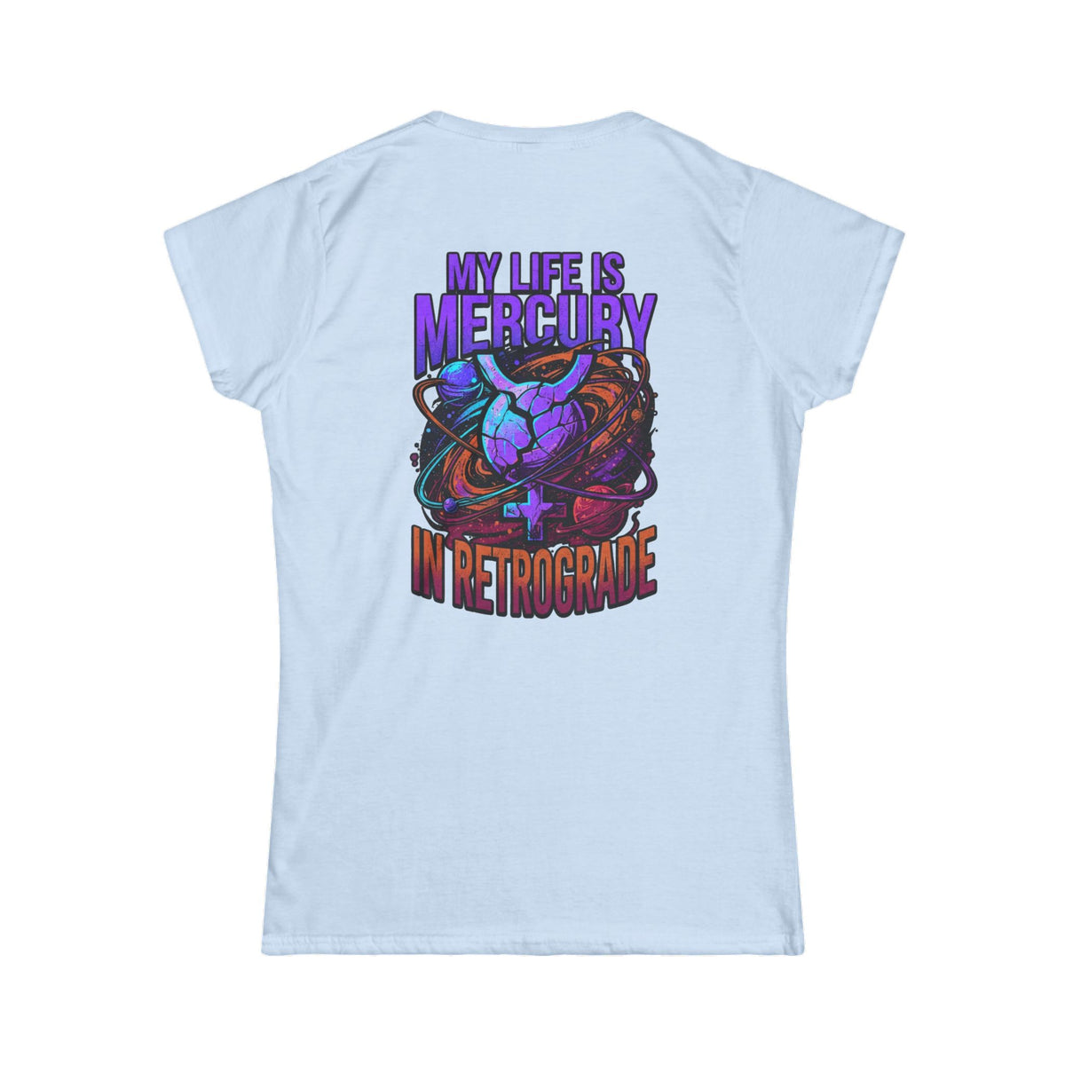"My Life Is Mercury in Retrograde" Women's Tee