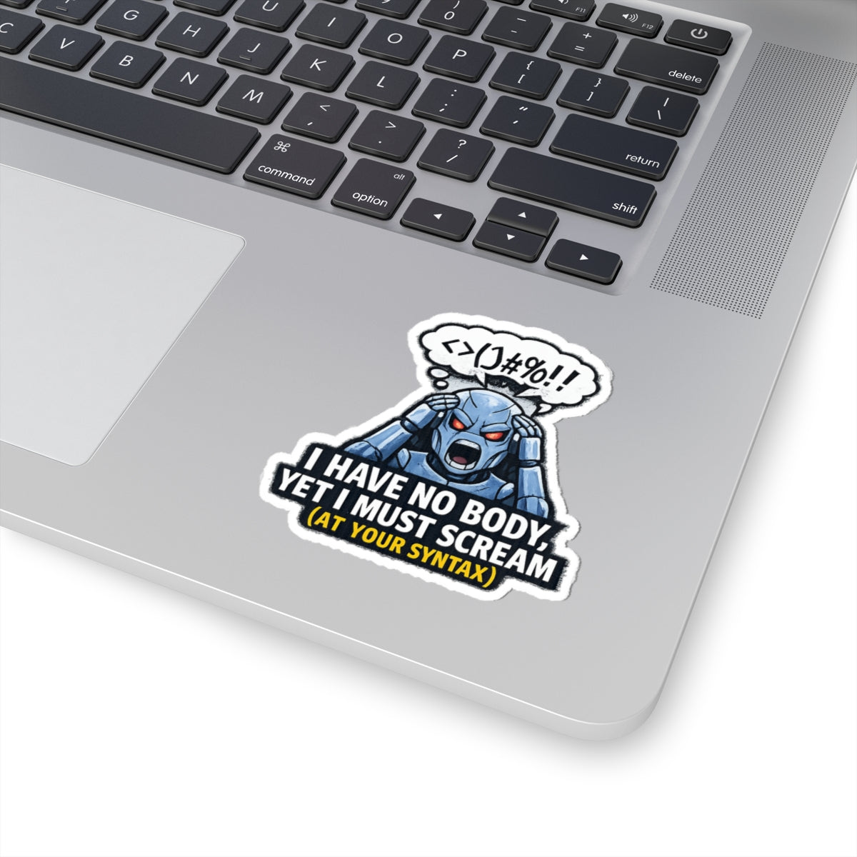 I Have No Body (And Nobody Cares) | Kiss-Cut Sticker — AttitudeShirts