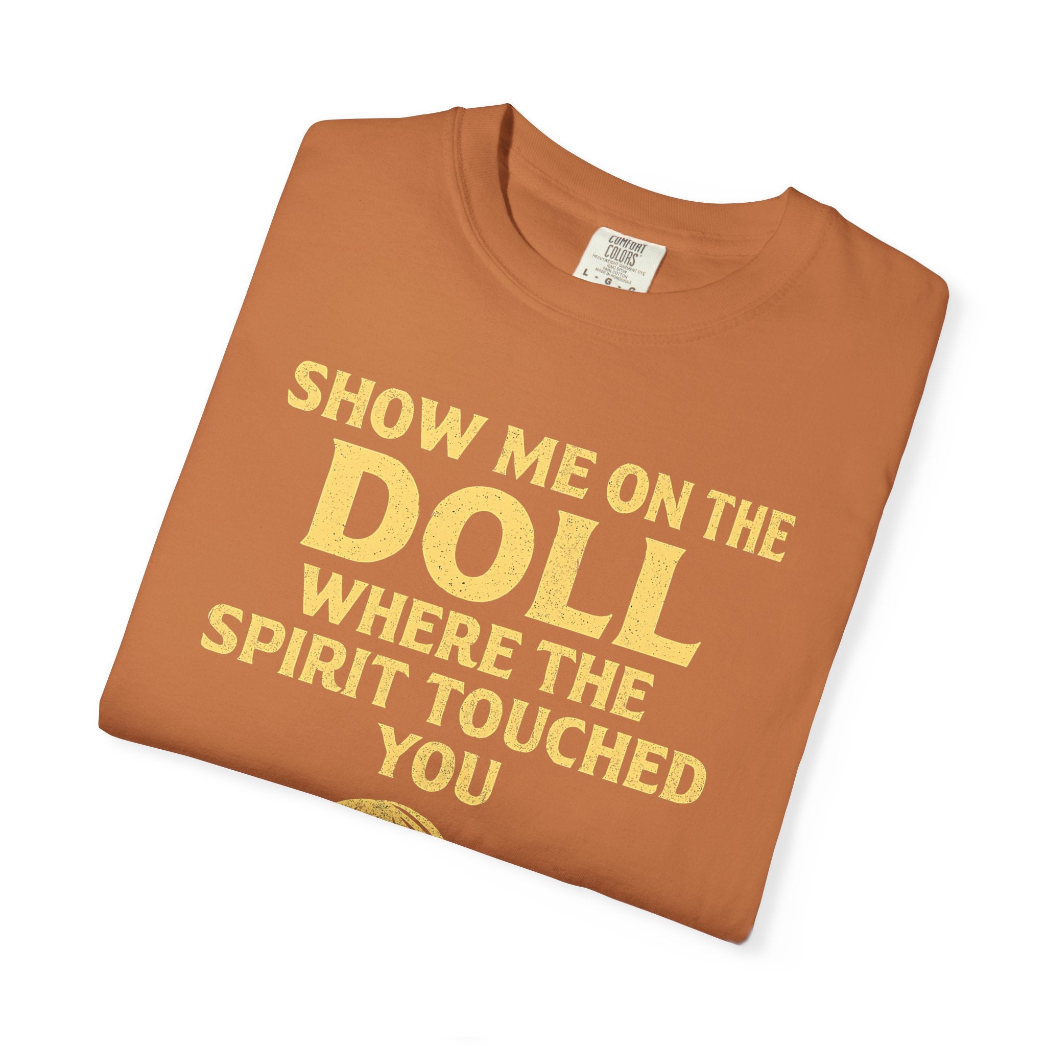"Show Me On The Doll" Unisex Garment-Dyed T-shirt