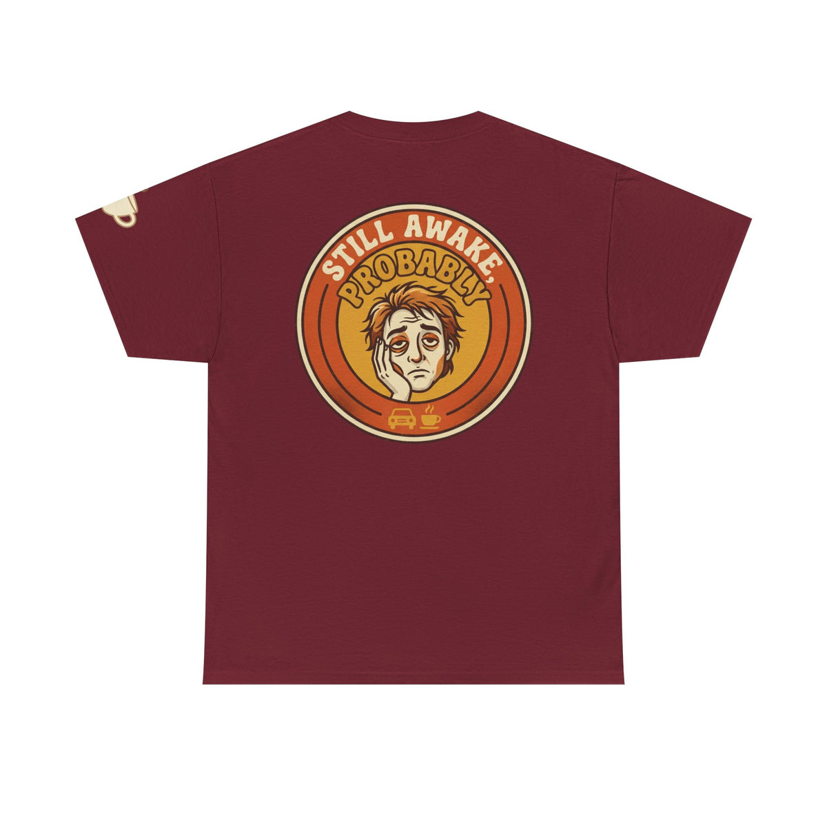Color: Garnet | Still Awake Probably Premium Graphic Tee
