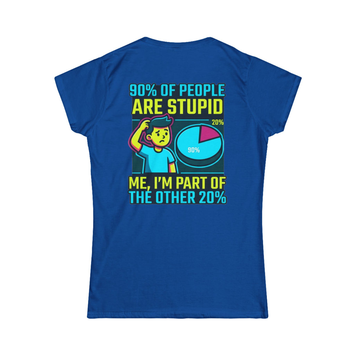 "90% Of People Are Stupid" Women's Tee
