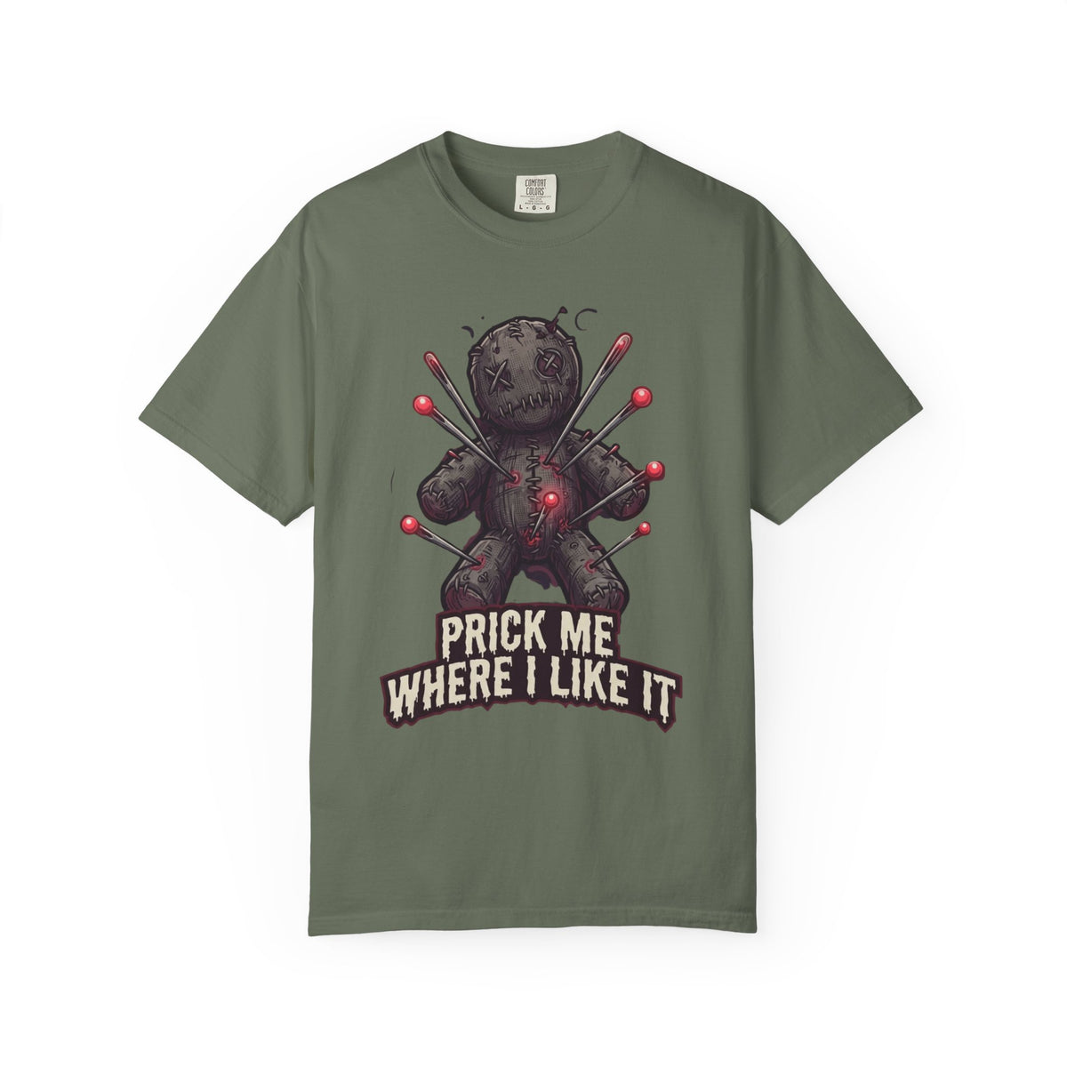 Color: Moss | Prick Me Where I Like It Unisex Garment-Dyed Tee