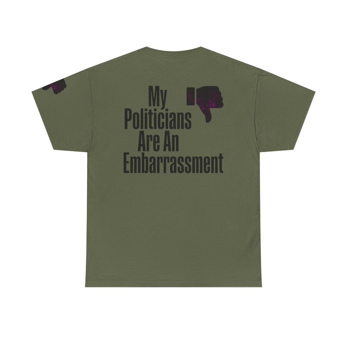 Color: Military Green | My Politicians Are An Embarassmenet Premium Graphic Tee