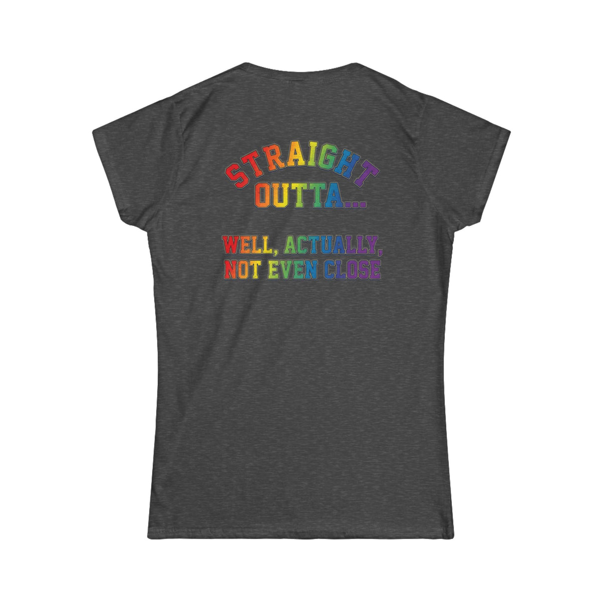 "Straight Outta Not Even" Women's Tee