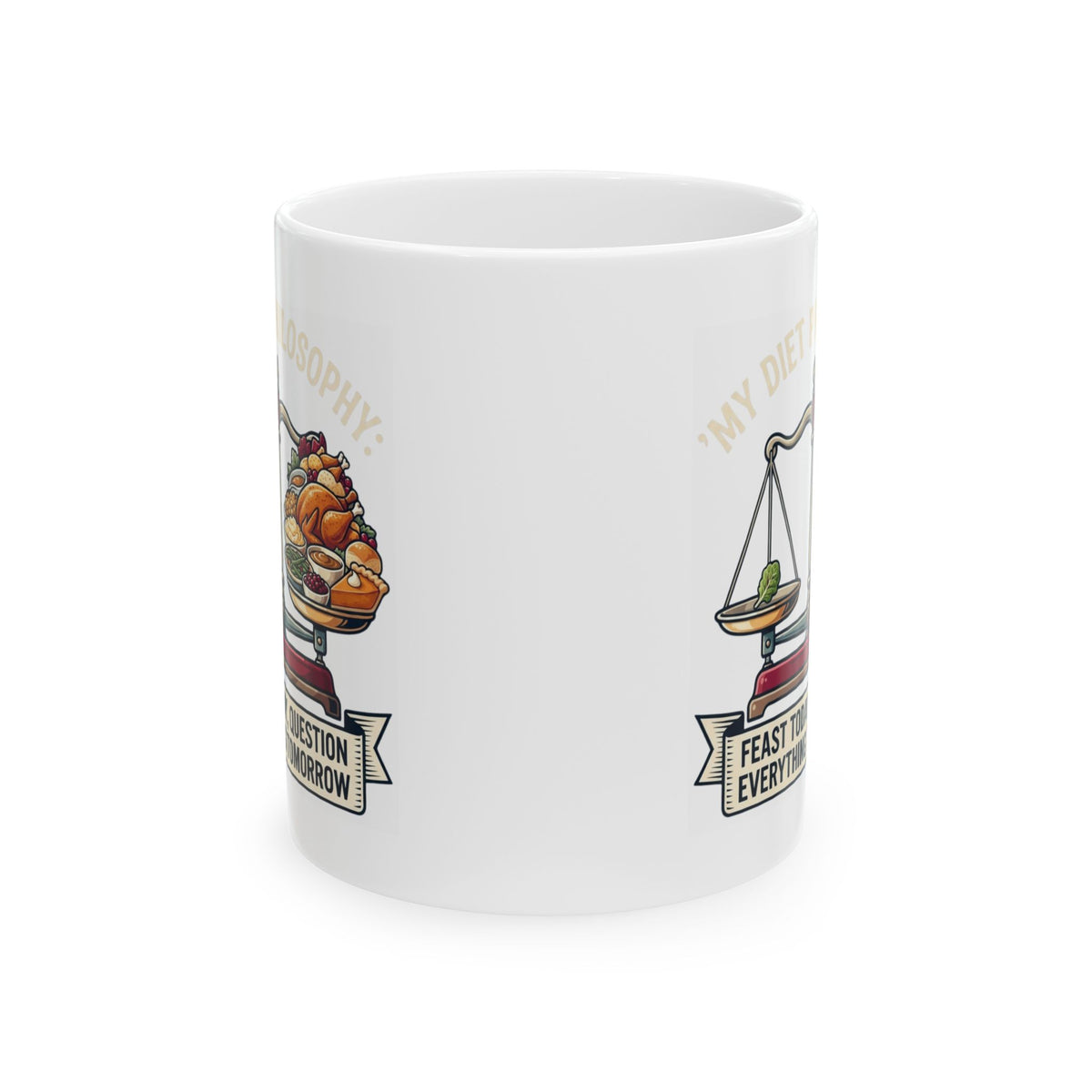"My Diet Philosophy" White Ceramic Mug