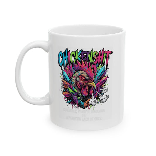 "Chickenshit" White Ceramic Mug