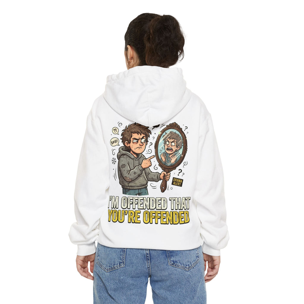 "I'm Offended That You're Offended" Garment-Dyed Hoodie