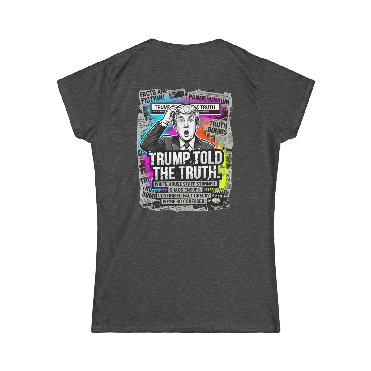 Color: Dark Heather | Trump Told The Truth Women's Tee