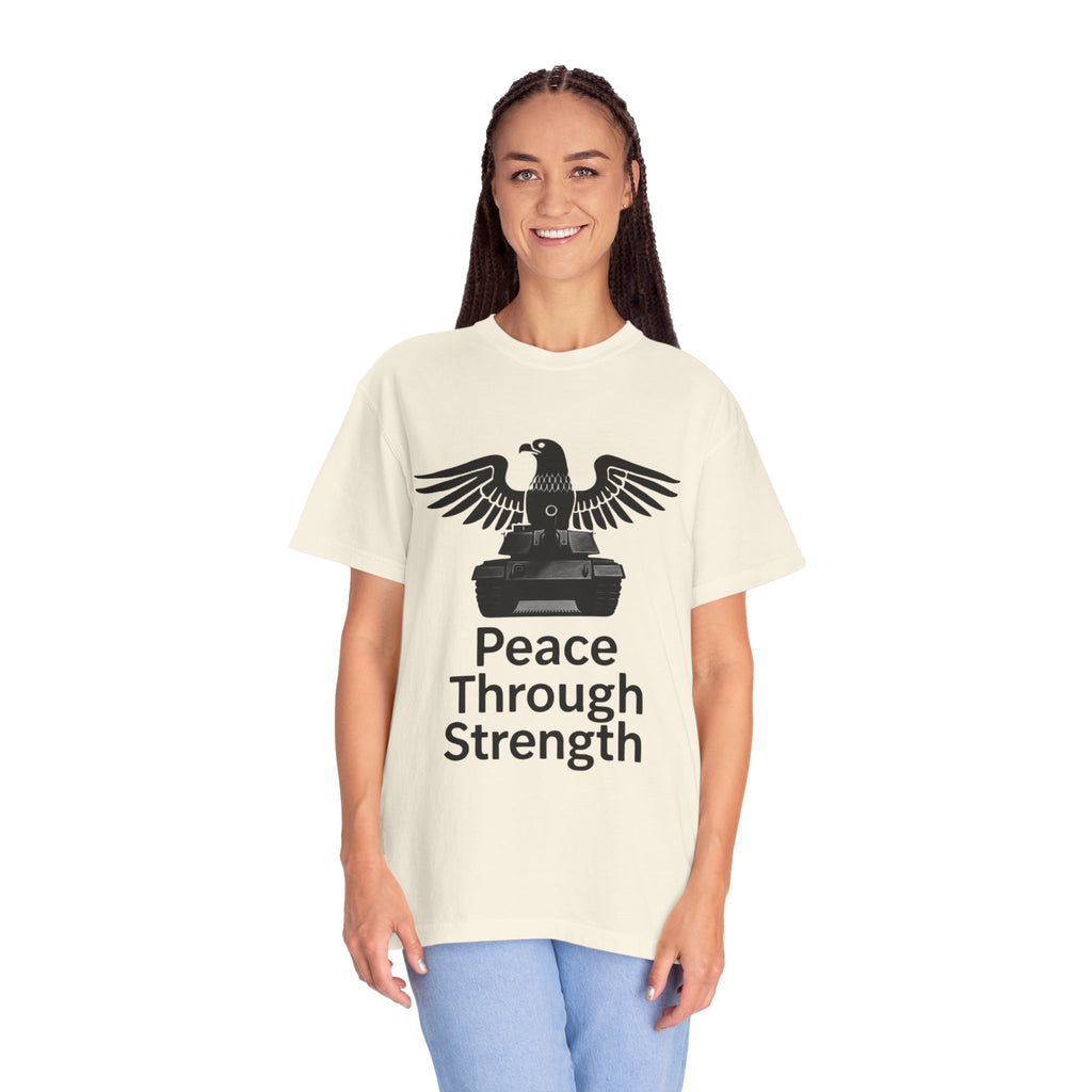 "Peace Through Strength" Unisex Garment-Dyed T-shirt