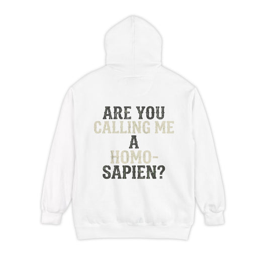 Color: White | Are You Calling Me a Homo-Sapien Garment-Dyed Hoodie