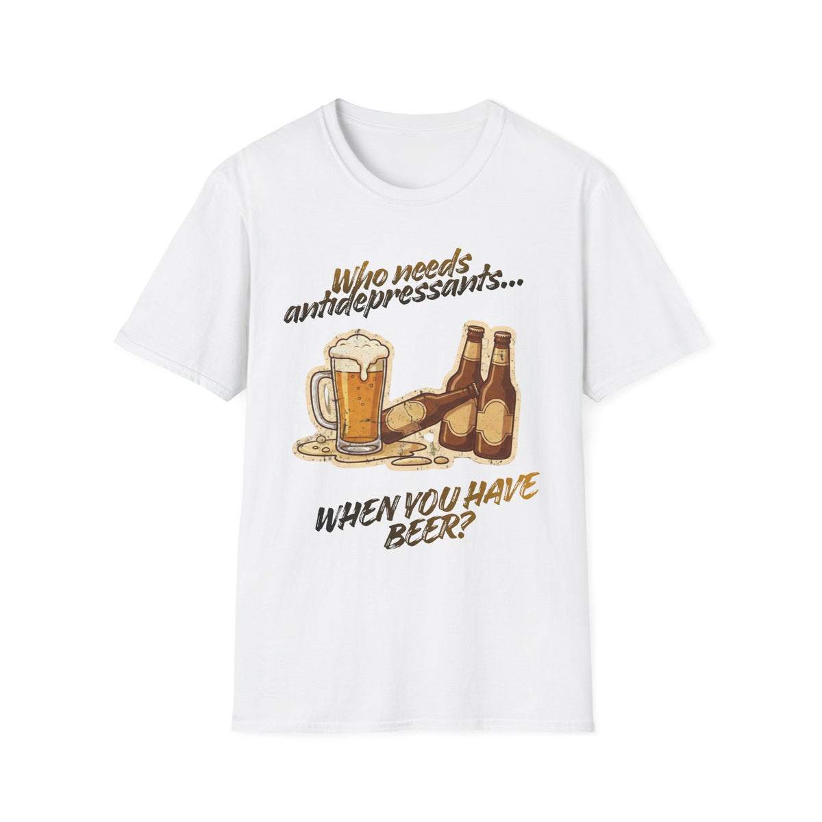 Color: White | Beer Graphic T-Shirt — Who Needs Antidepressants When You Have Beer? Retro Pint Design