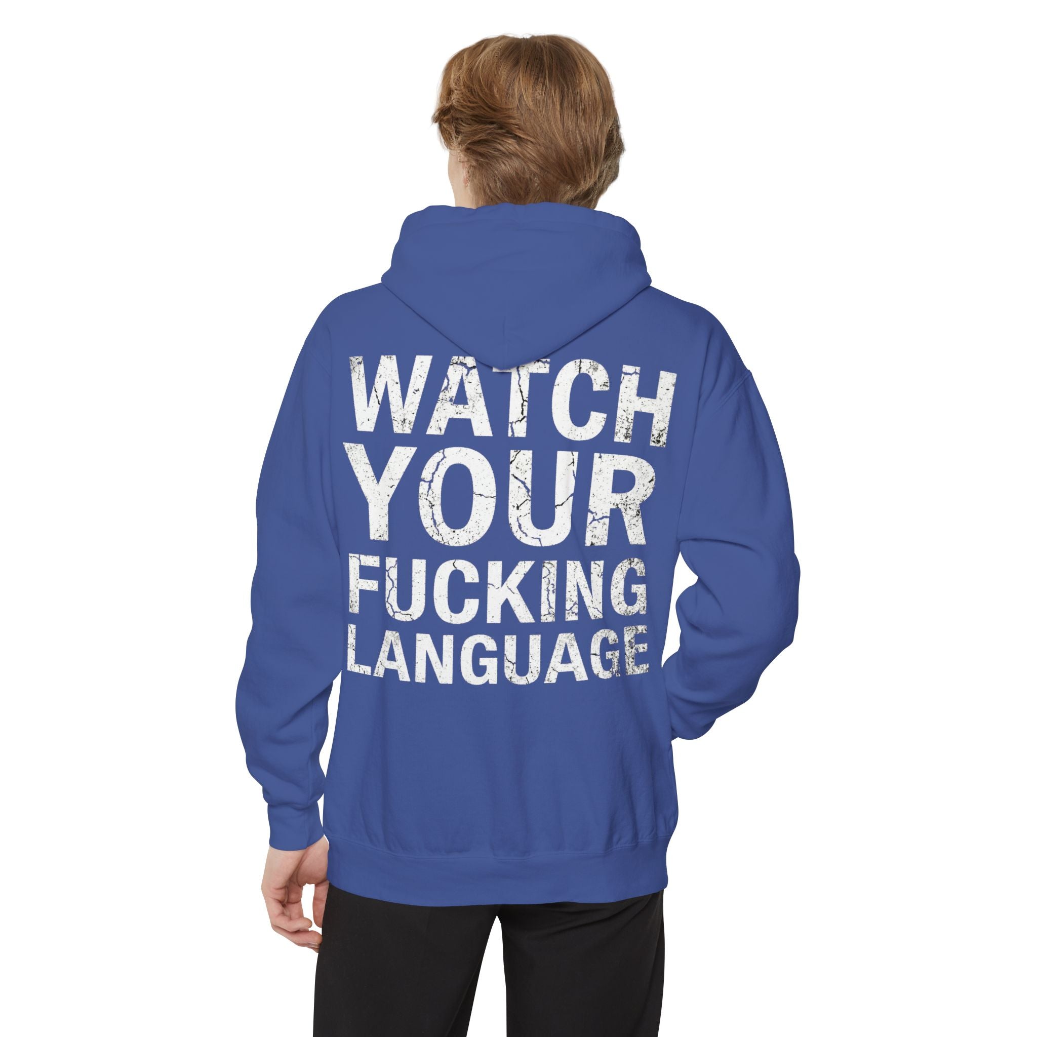 "Watch Your Language" Garment-Dyed Hoodie