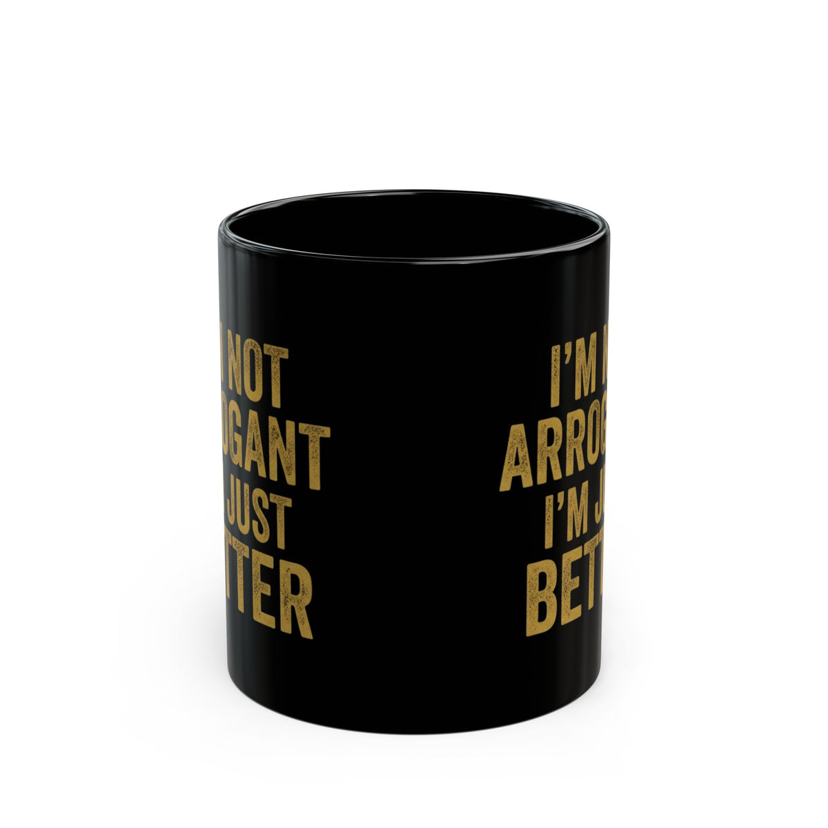 "I'm Not Arrogant" Black Ceramic Mug