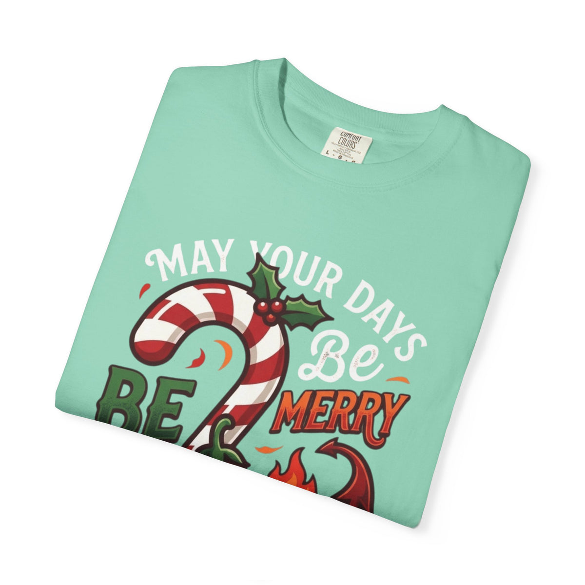 "May Your Days Be Merry and Spicy" Unisex Garment-Dyed Tee