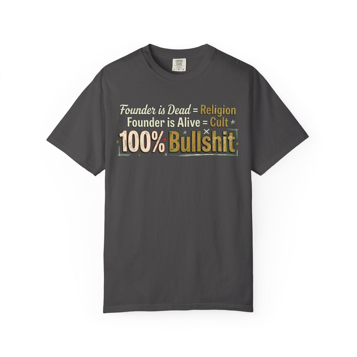 Color: Graphite | Religion 100% Bullshit Unisex Garment-Dyed Tee