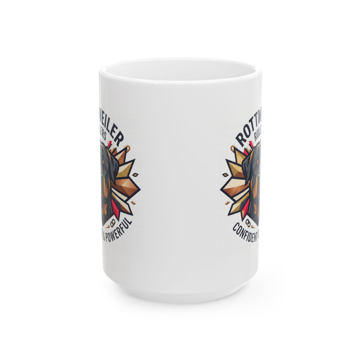 "Rottweiler Rulers Confident Powerful" White Ceramic Mug