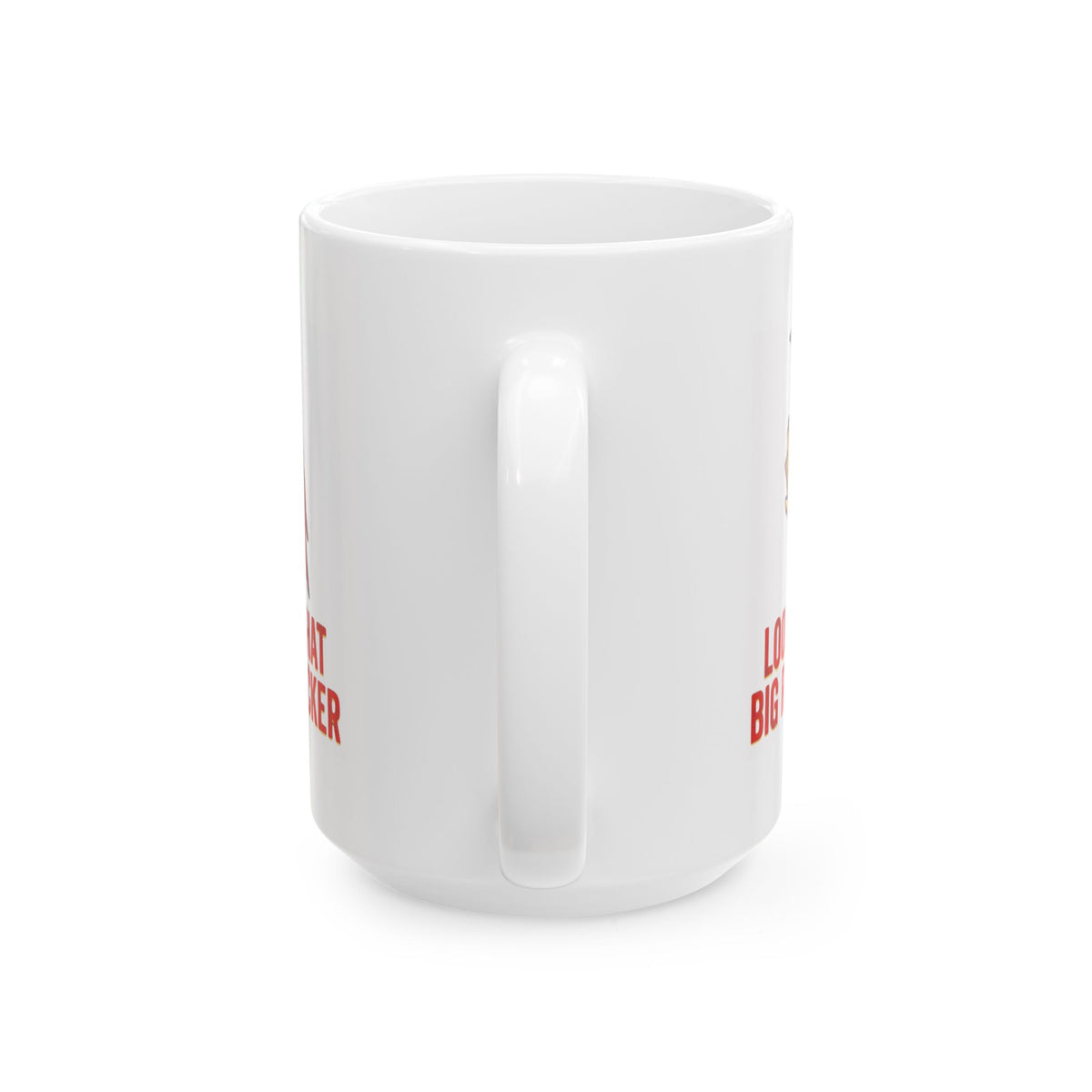 "Look At That Big Red Pecker" White Ceramic Mug