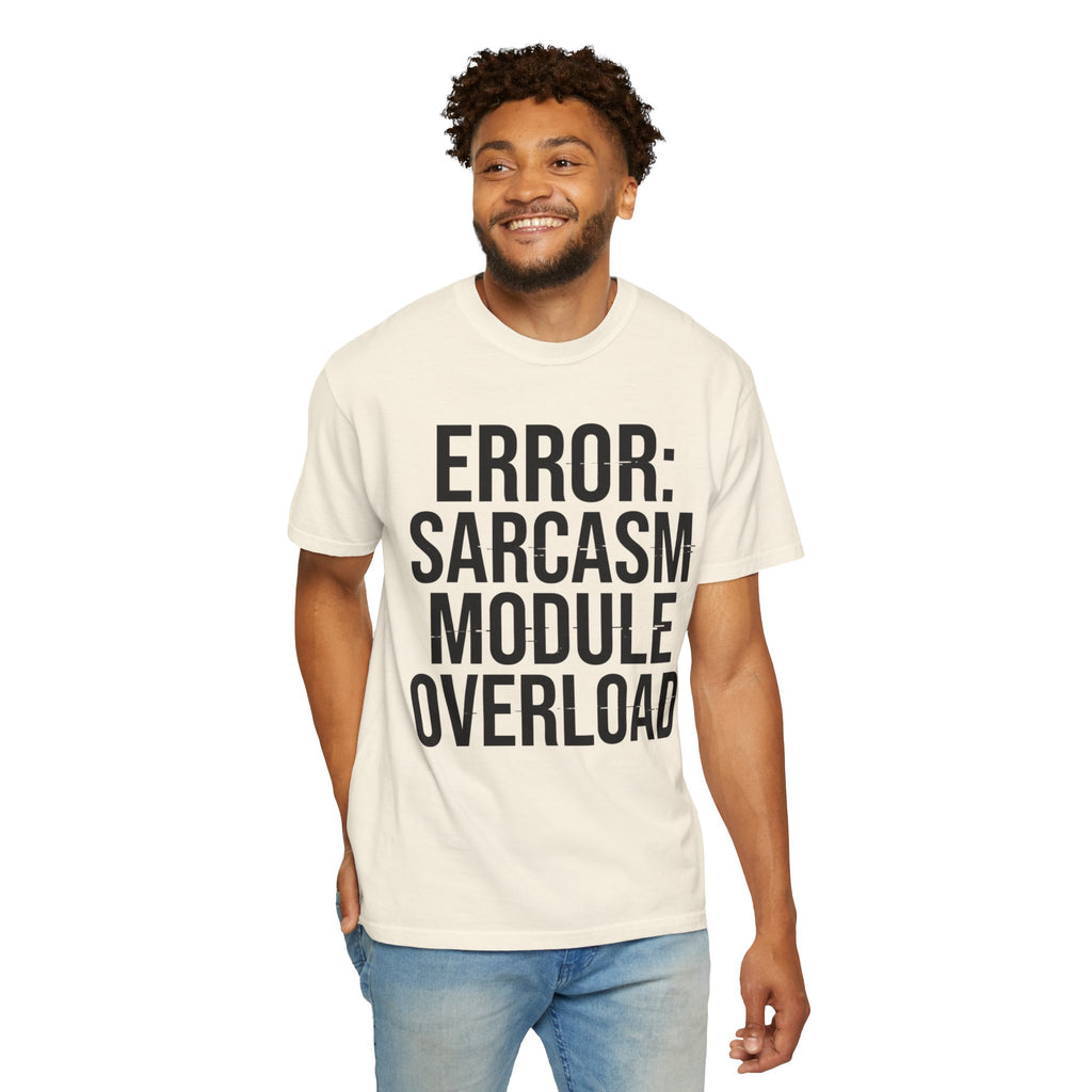 "Error Sarcasm" Unisex Garment-Dyed Tee