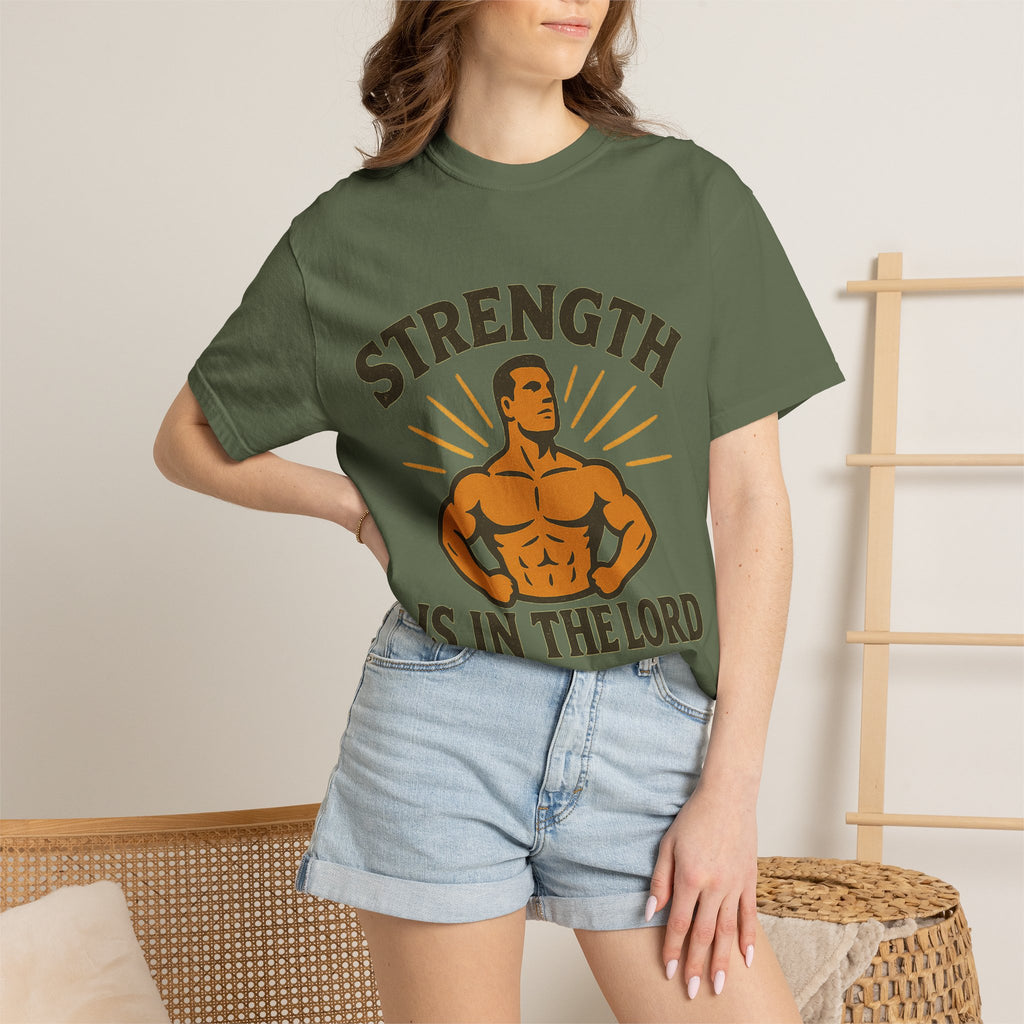 "Strength is in the Lord" Unisex Garment-Dyed T-shirt