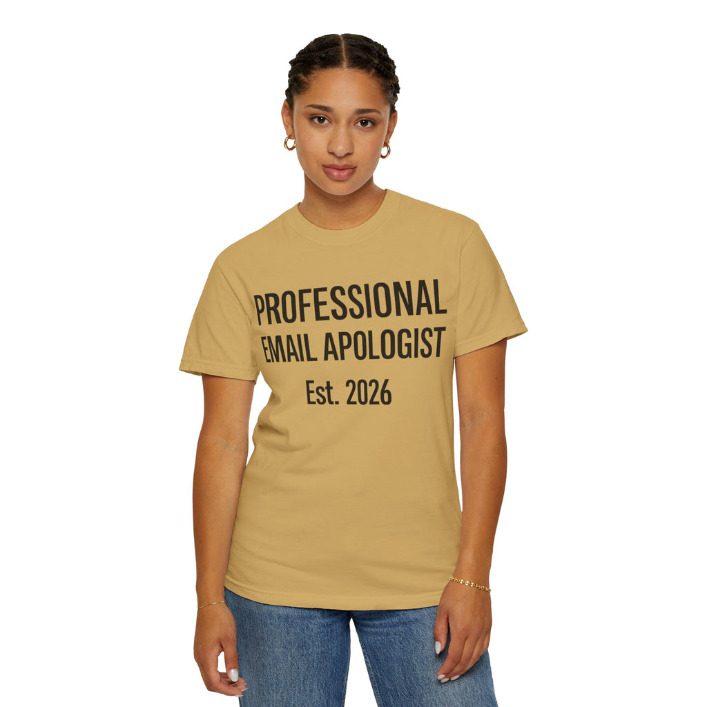"Professional Email Apologist" Unisex Garment-Dyed T-shirt