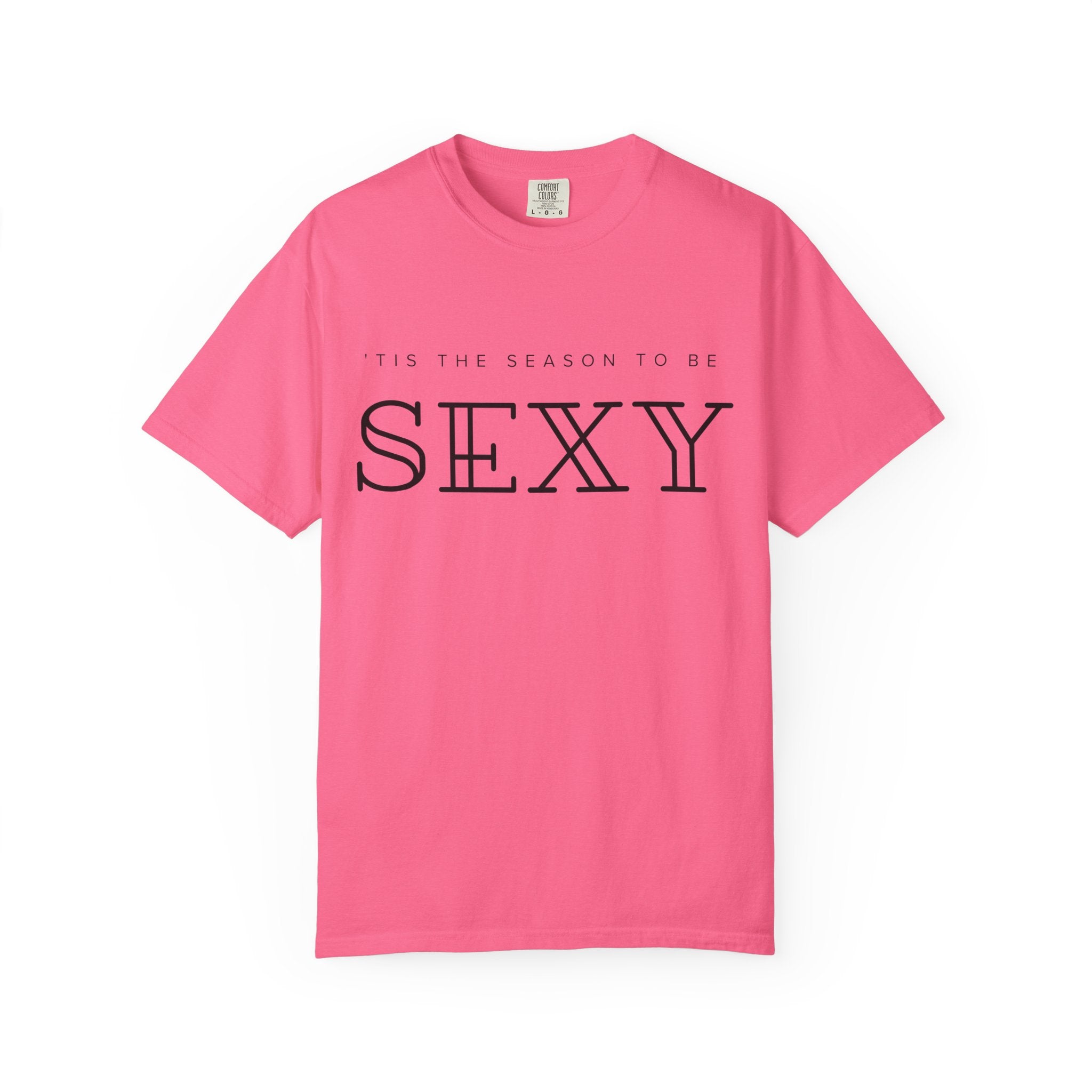 “’Tis the Season to Be Sexy” Unisex Garment-Dyed T-shirt