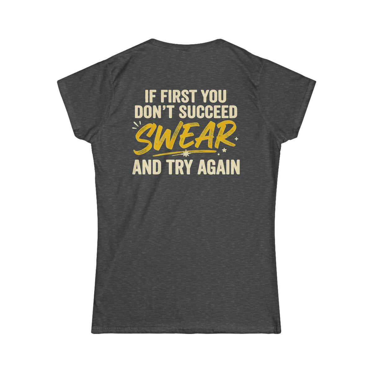 Color: Dark Heather | Swear And Try Again Women's Tee