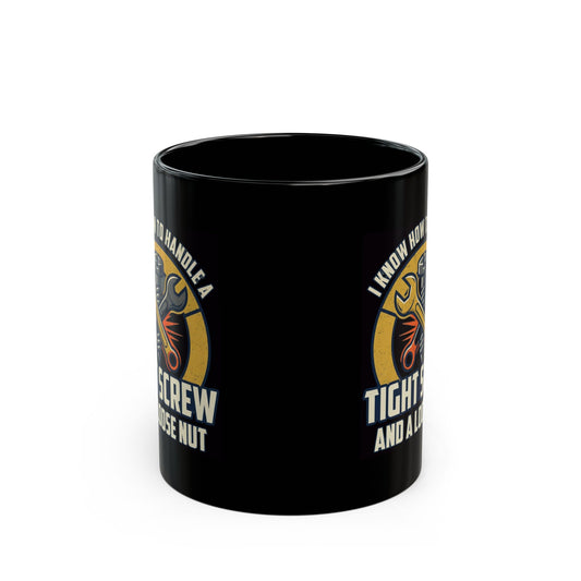 "Tight Screw and a Loose Nut" Black Ceramic Mug