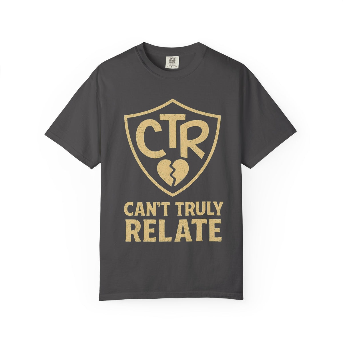 Color: Graphite | CTR: Can't Truly Relate Unisex Garment-Dyed T-shirt
