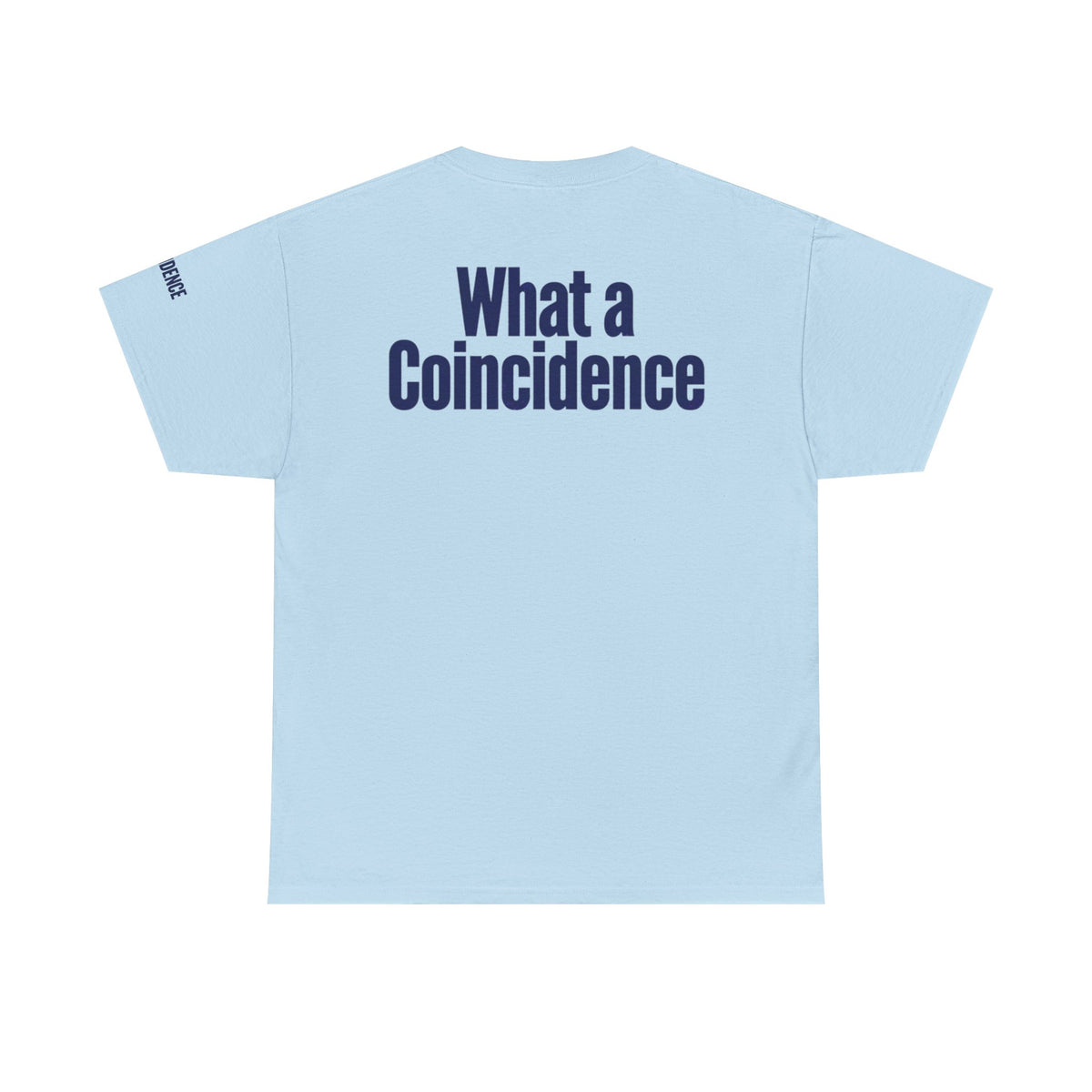 Color: Light Blue | What A Coincidence Premium Graphic Tee