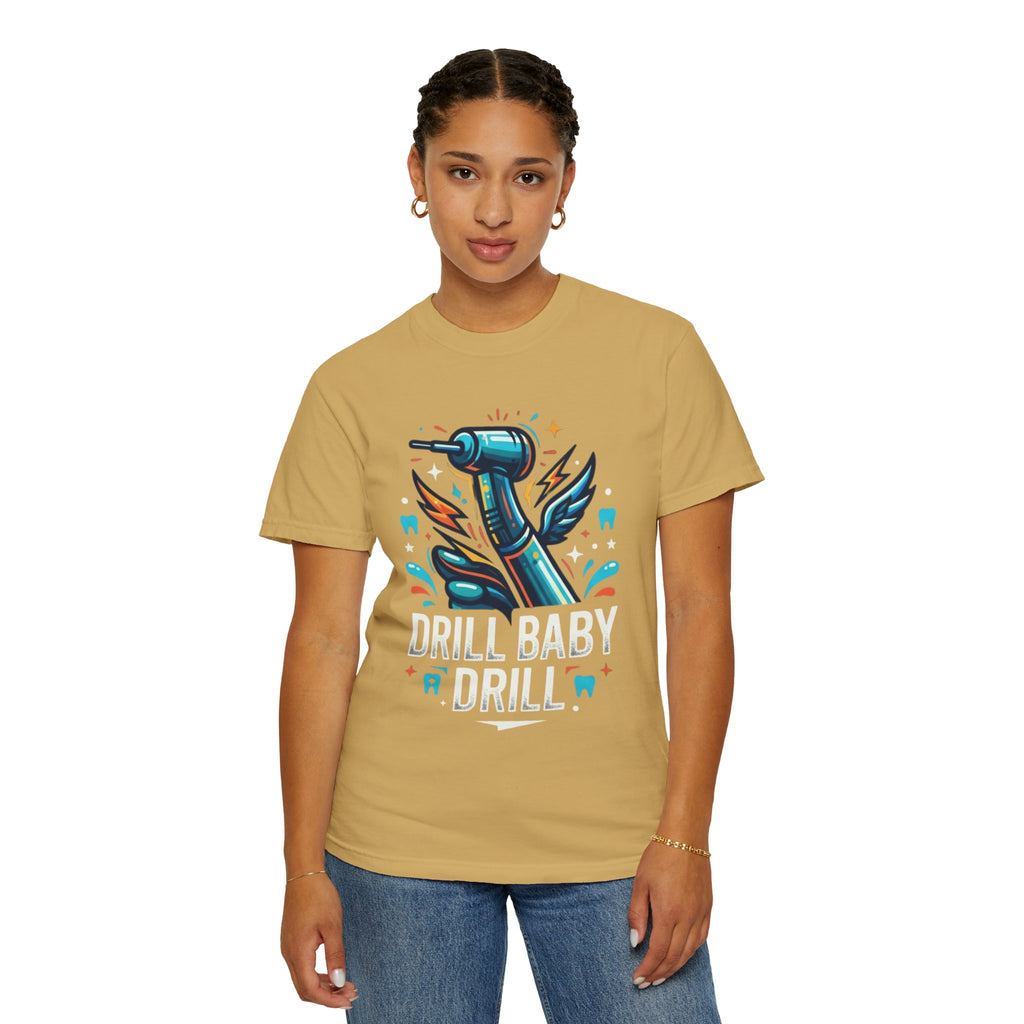 "Drill Baby Drill" Unisex Garment-Dyed Tee