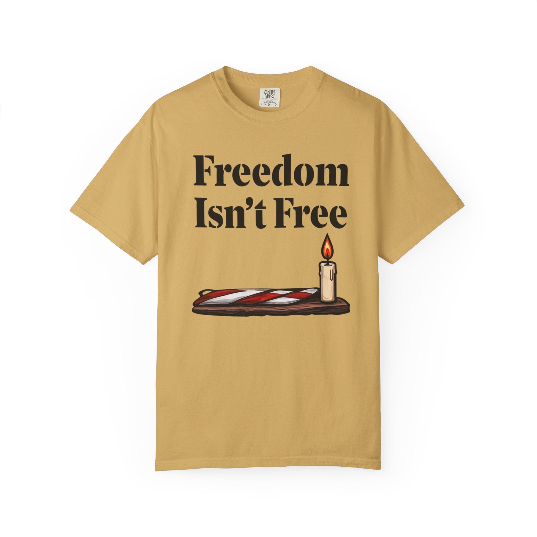 "Freedom Isn't Free-2" Unisex Garment-Dyed T-shirt