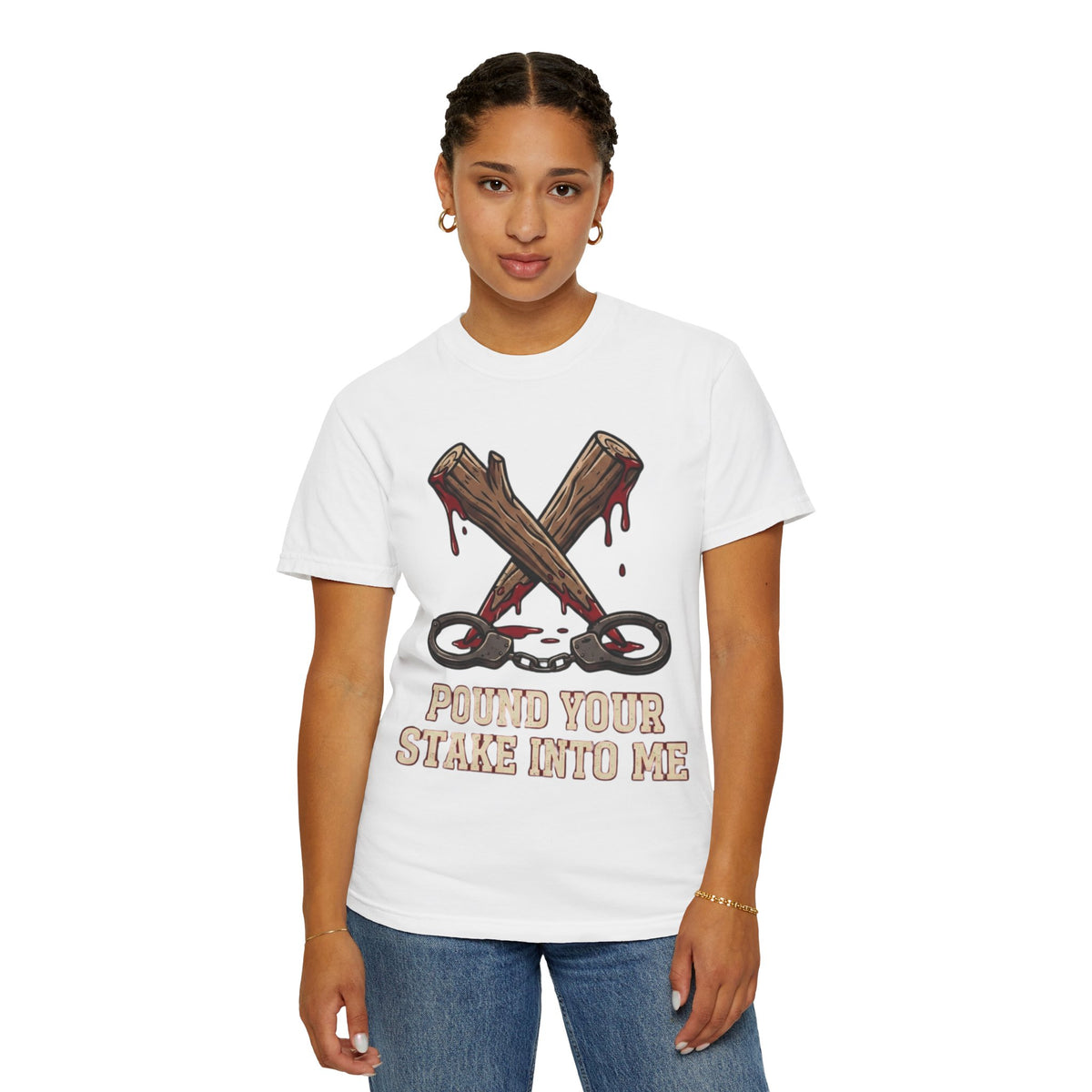 "Pound Your Stake In Me" Unisex Garment-Dyed Tee