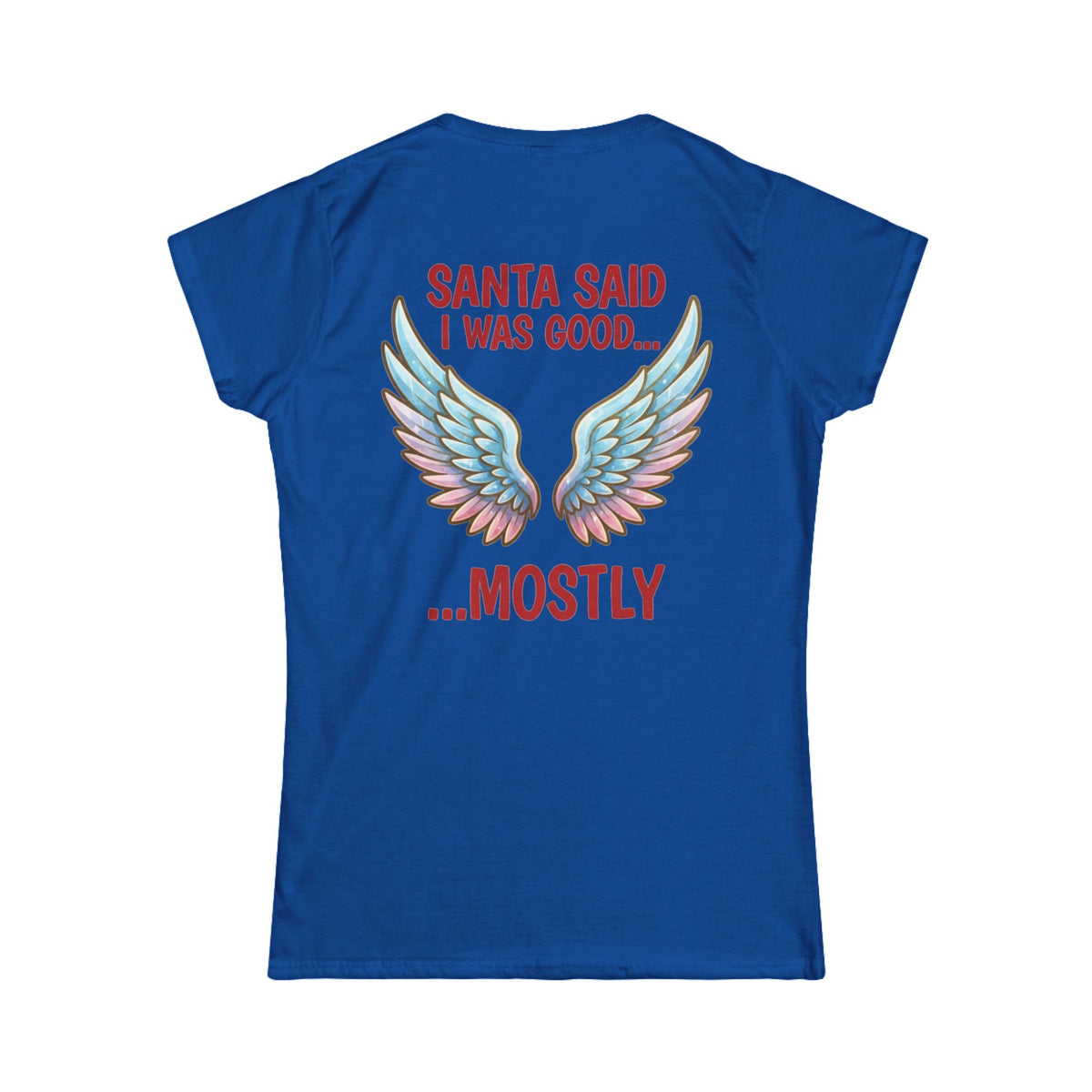 Color: Royal | Santa Said I Was Good Women's Tee