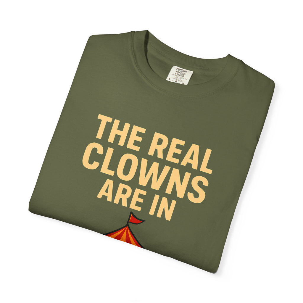 "The Real Clowns Are In Congress" Unisex Garment-Dyed T-shirt
