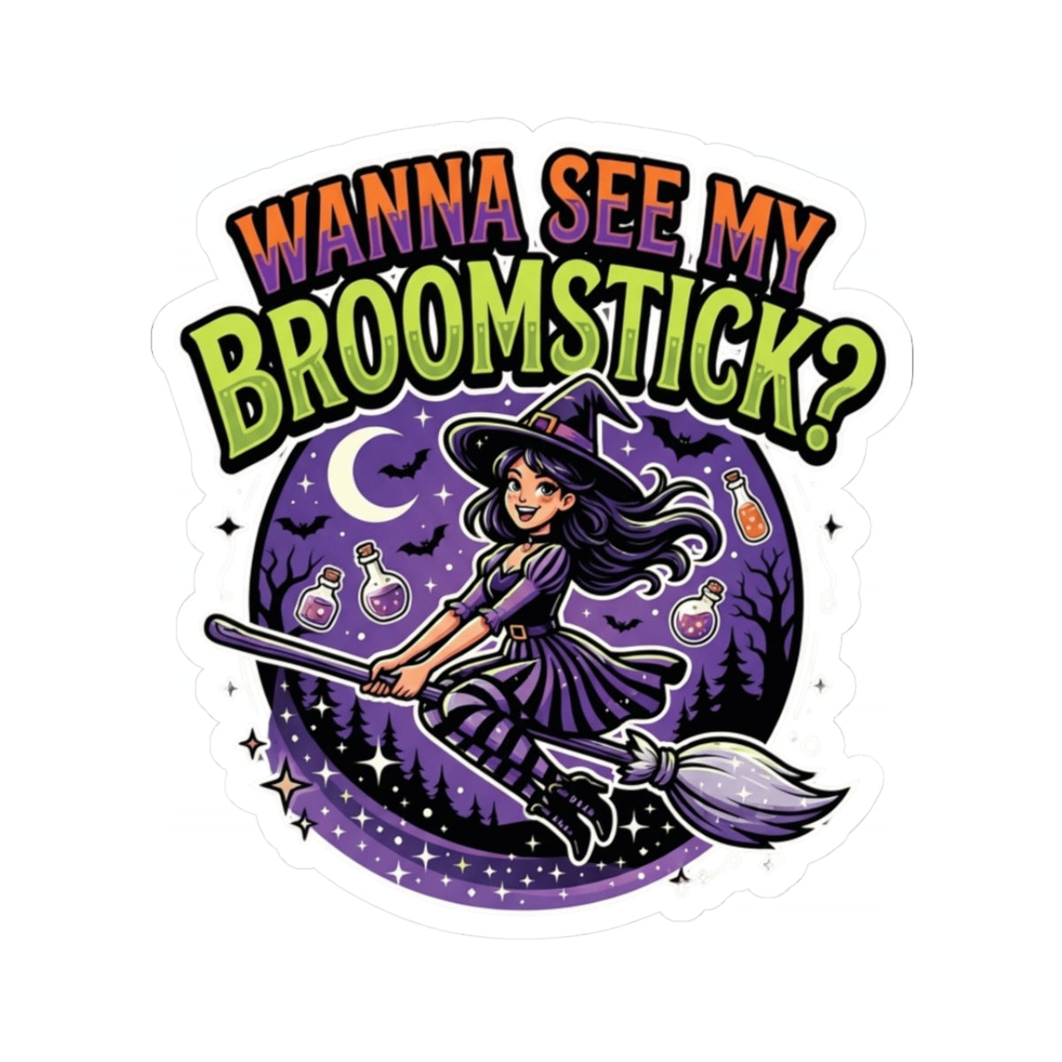 "Wanna See My Broomstick" Sticker — Main