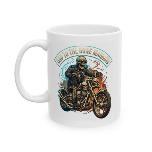 "Bad to the Bone Marrow" White Ceramic Mug