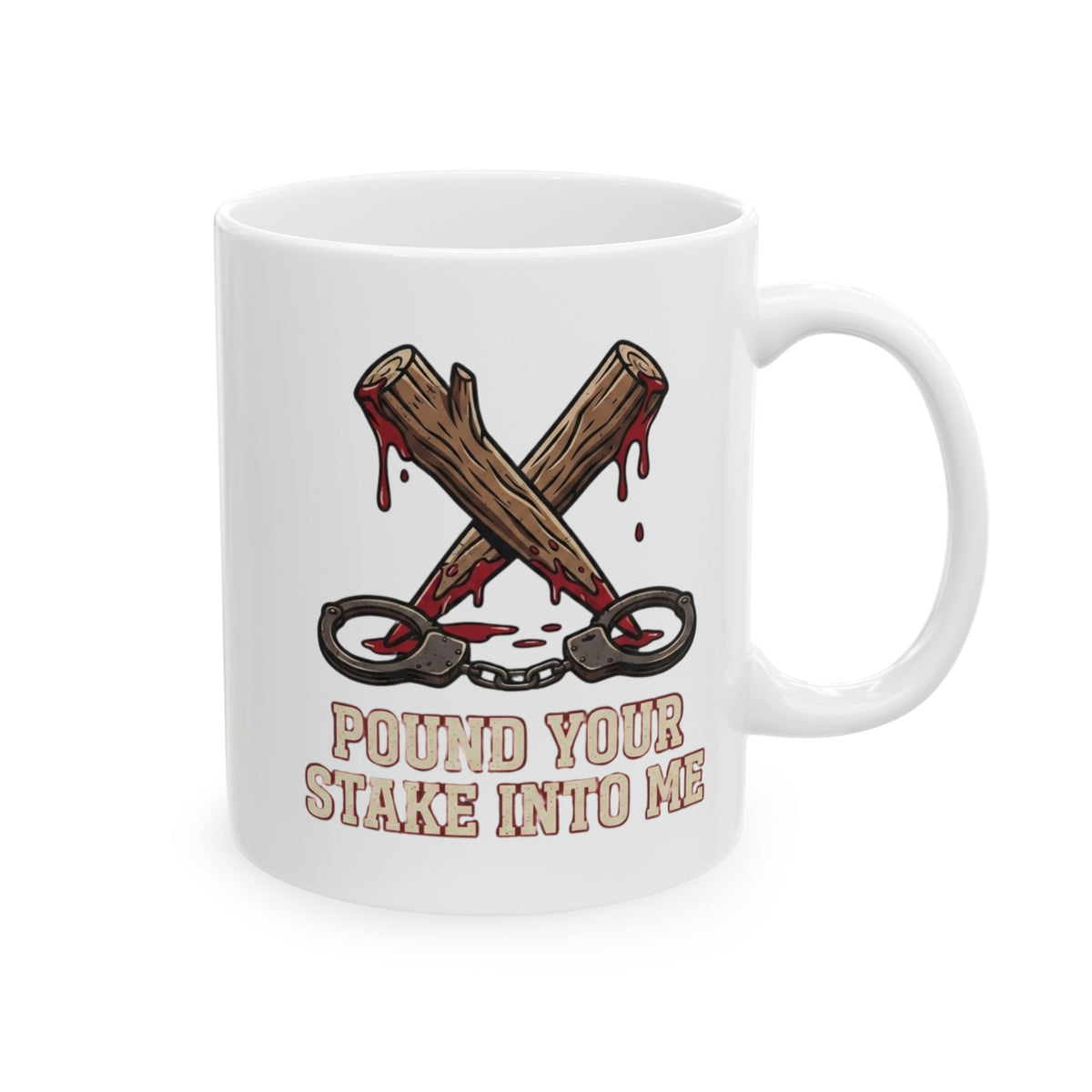 "Pound Your Stake In Me" White Ceramic Mug