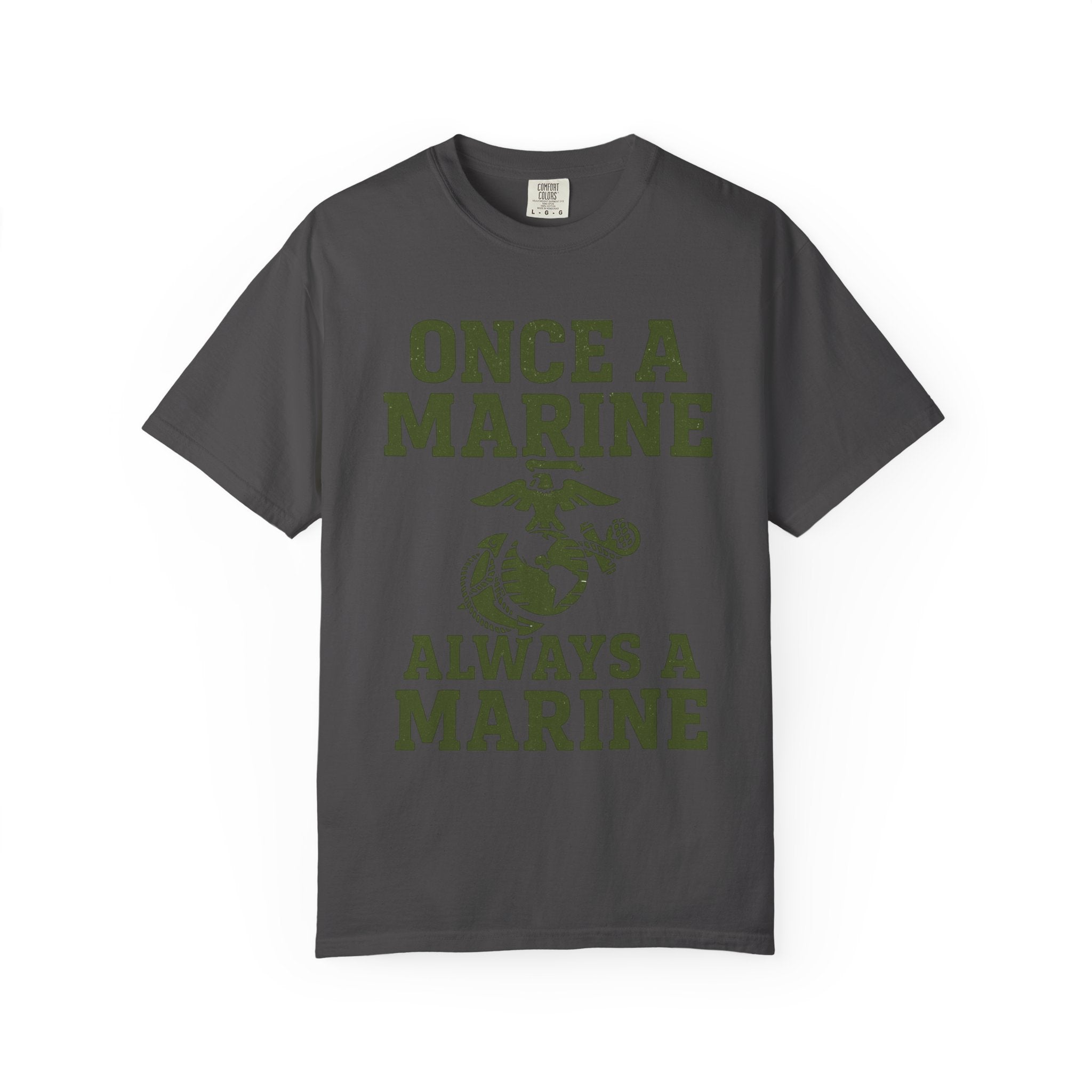 "Always a Marine" Unisex Garment-Dyed T-shirt