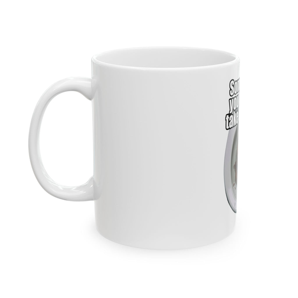 "Sometimes You Have to Take A Trump" White Ceramic Mug
