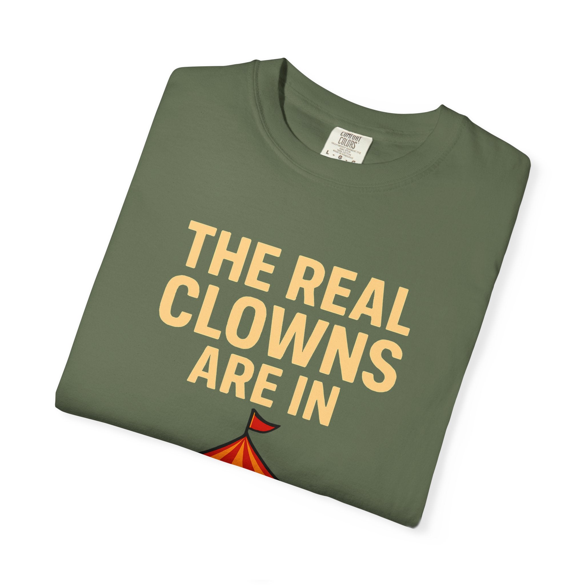 "The Real Clowns Are In Congress" Unisex Garment-Dyed T-shirt