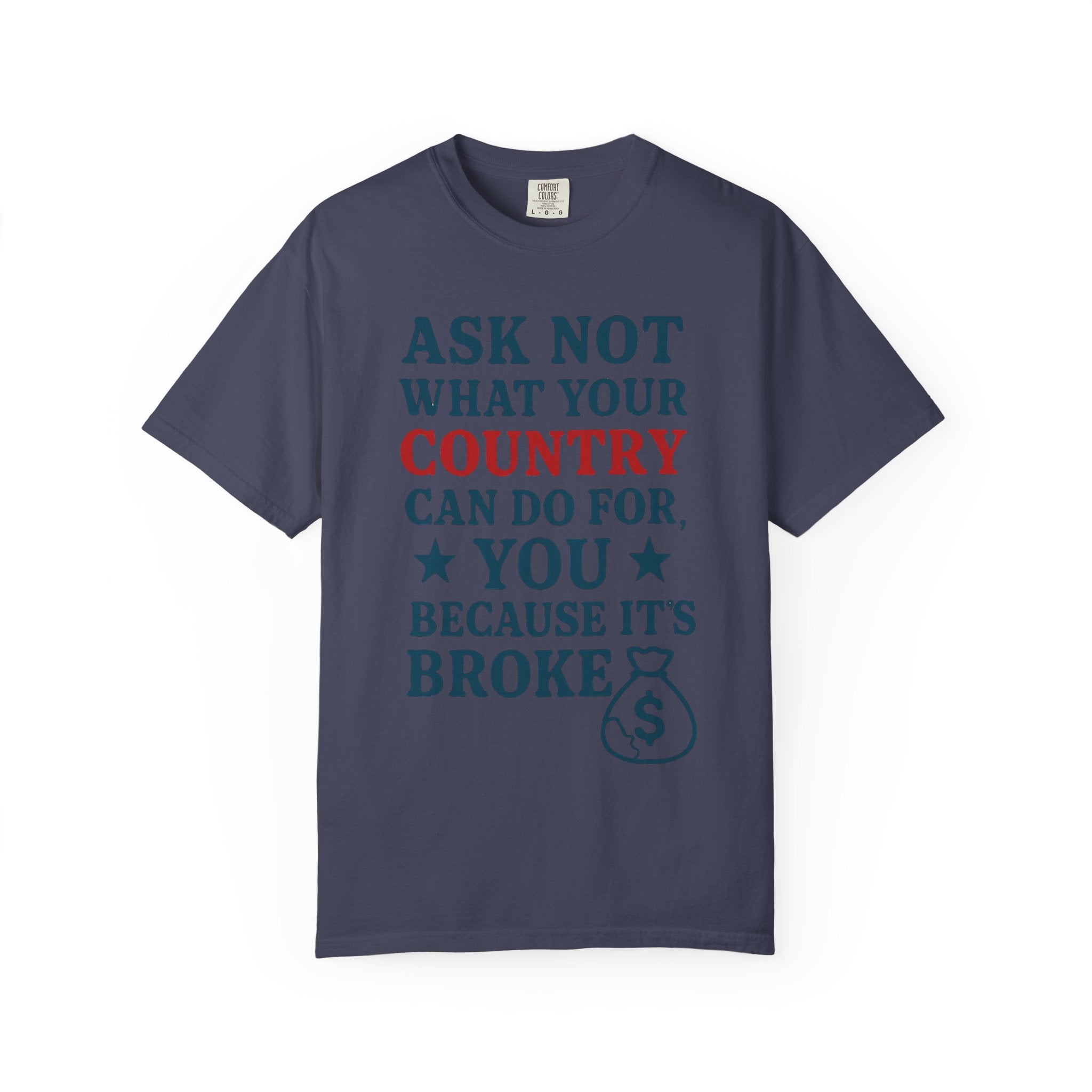 "Because It’s Broke" Unisex Garment-Dyed T-shirt