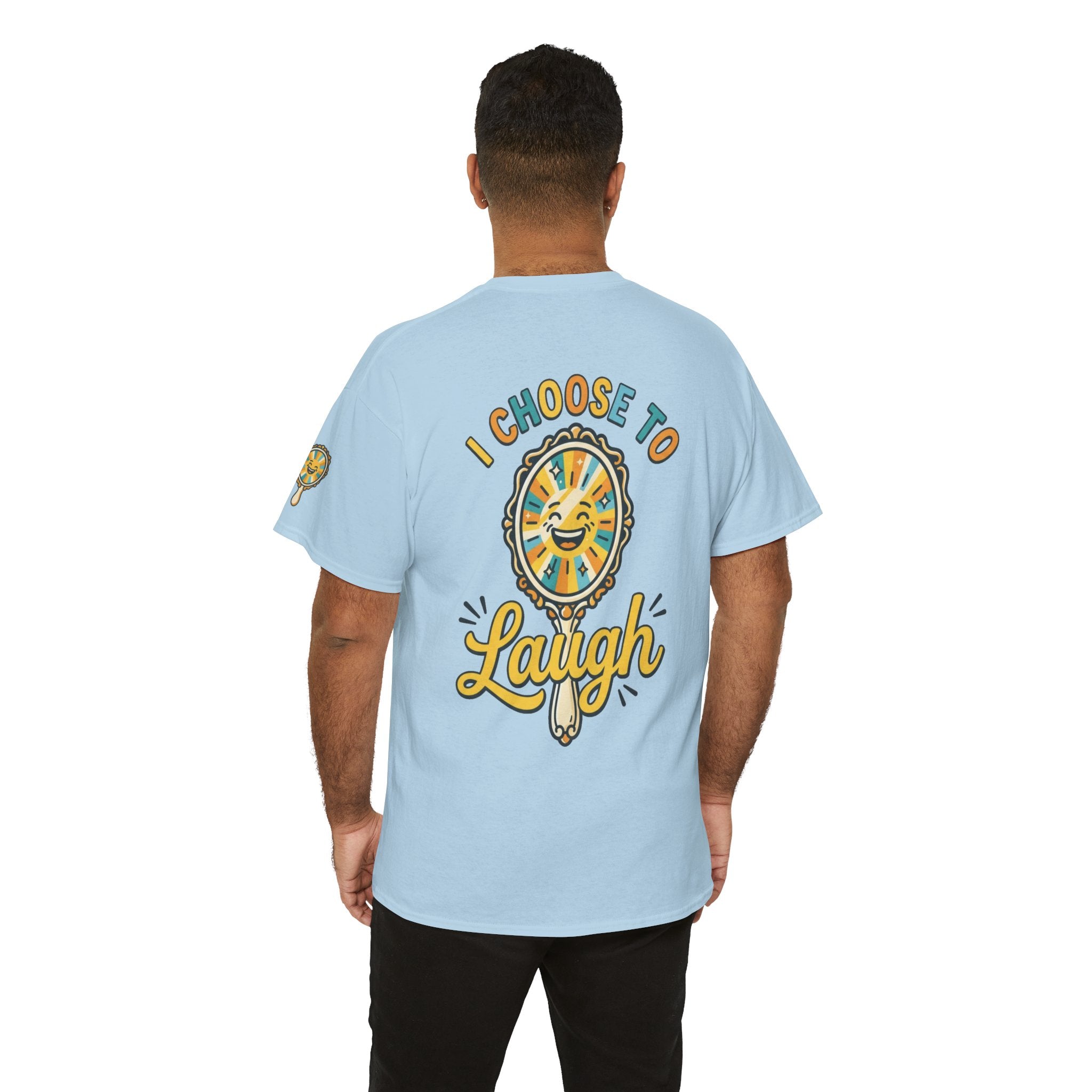 "I Choose to Laugh" Premium Graphic Tee