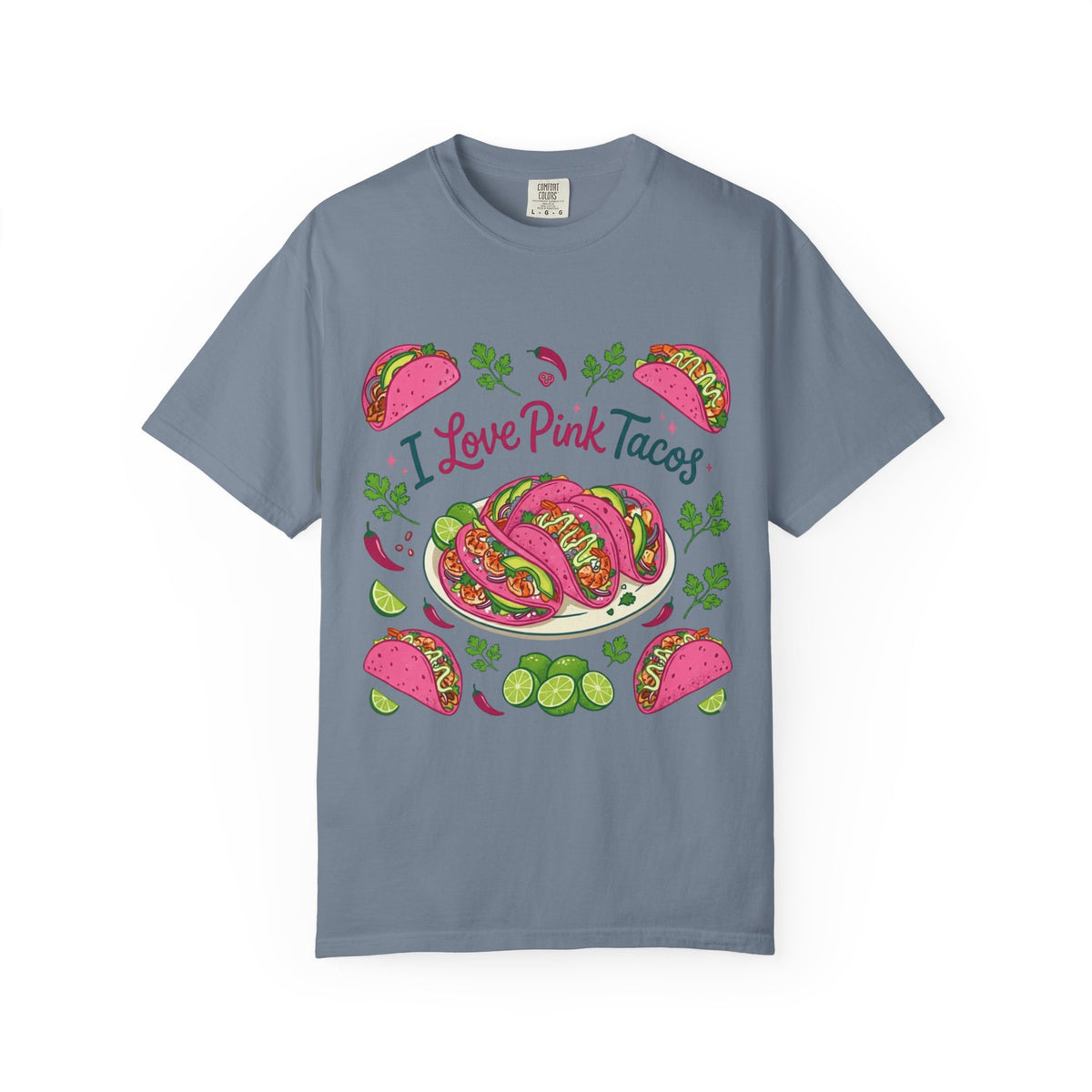 Color: Blue Jean | I Love Pink Tacos Unisex Garment-Dyed T-shirt