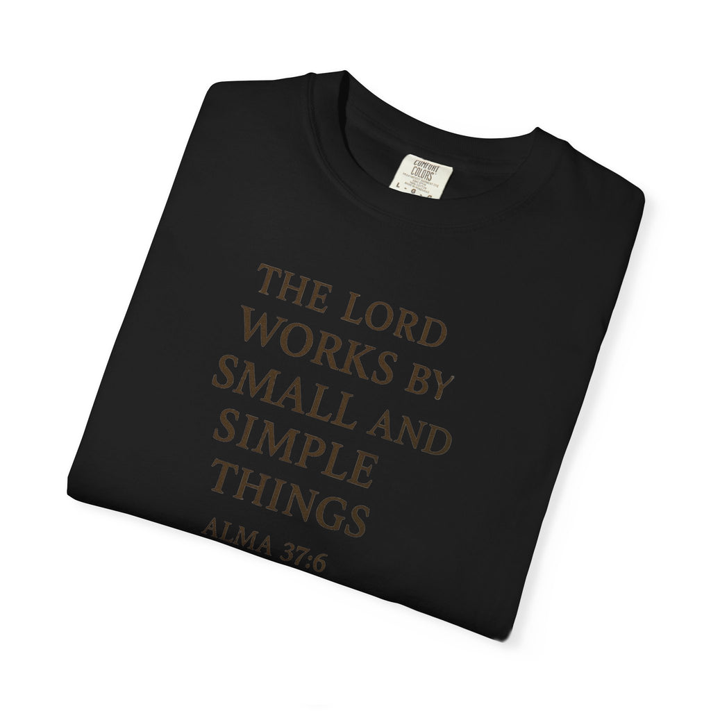 "Small and Simple Things" Unisex Garment-Dyed T-shirt