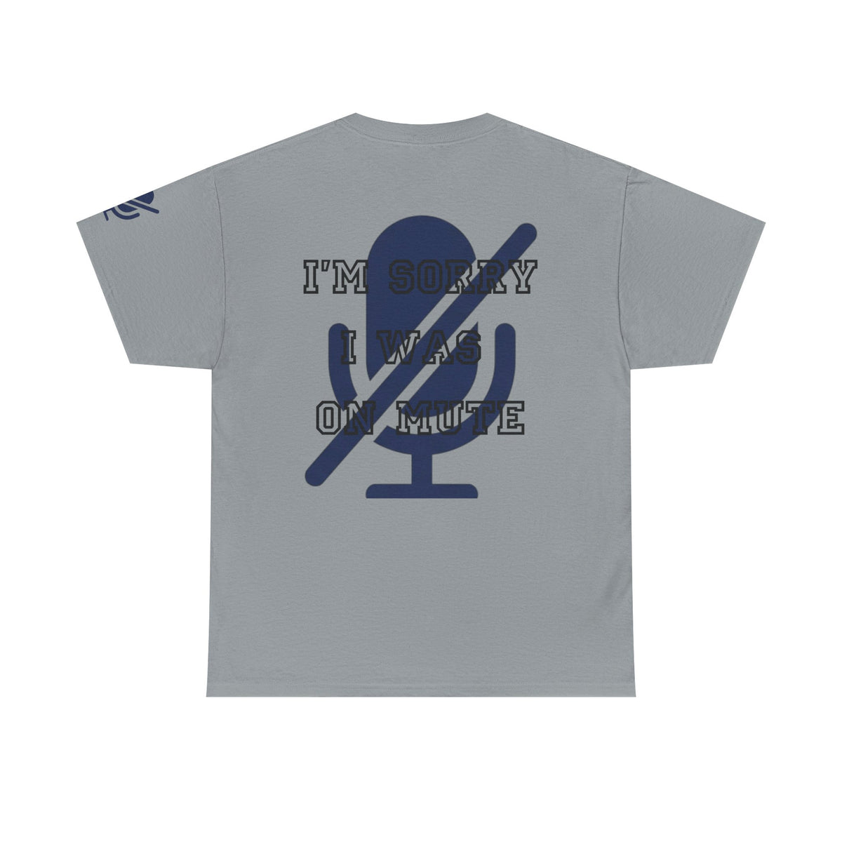 Color: Gravel | I'm Sorry I Was On Mute Premium Graphic Tee