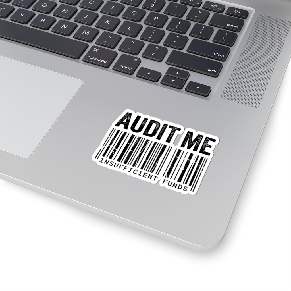 Audit Me, I Dare You | Kiss-Cut Sticker — AttitudeShirts