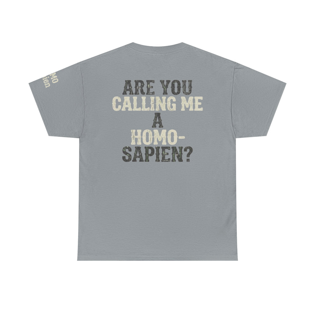 "Are You Calling Me a Homo-Sapien" Premium Graphic Tee