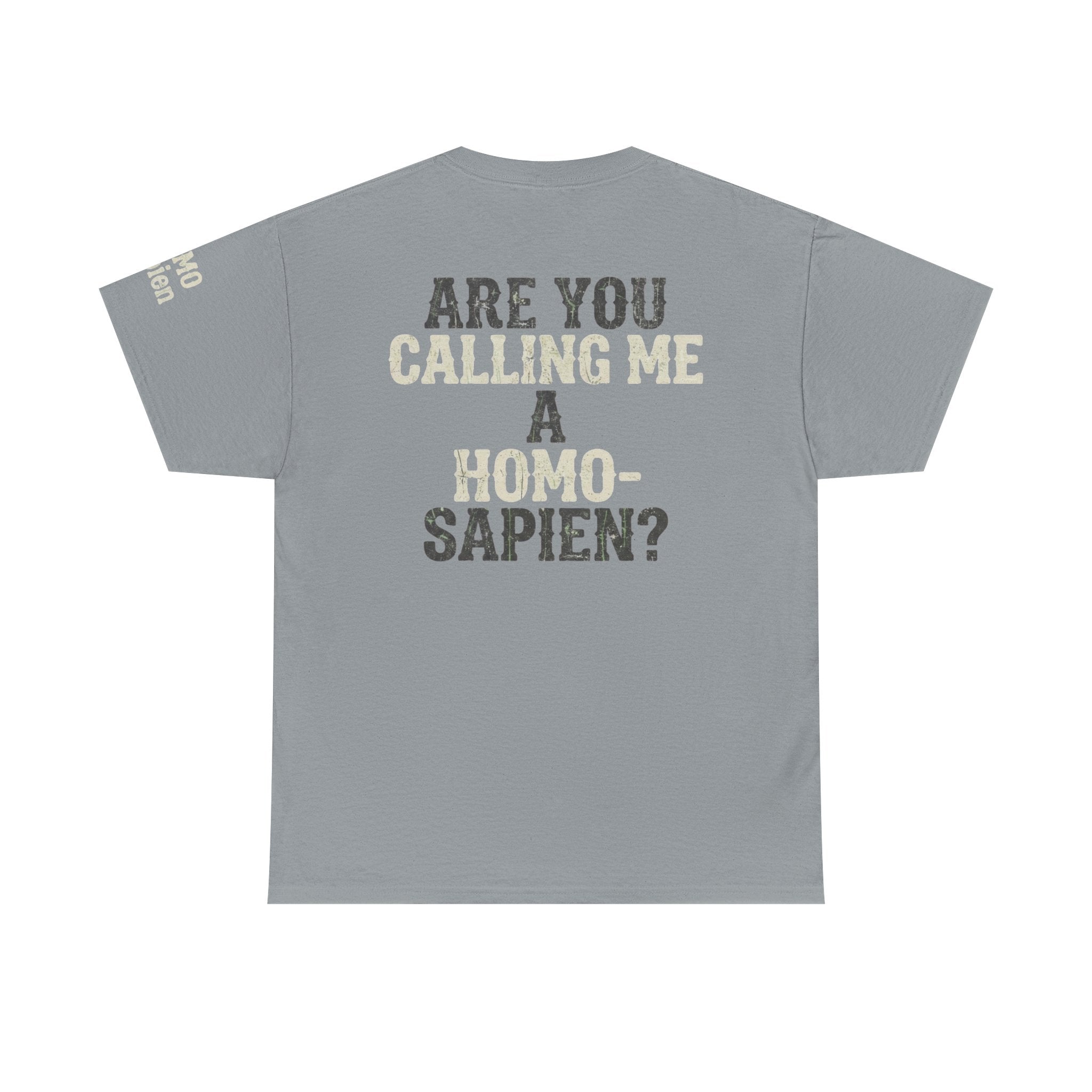 "Are You Calling Me a Homo-Sapien" Premium Graphic Tee