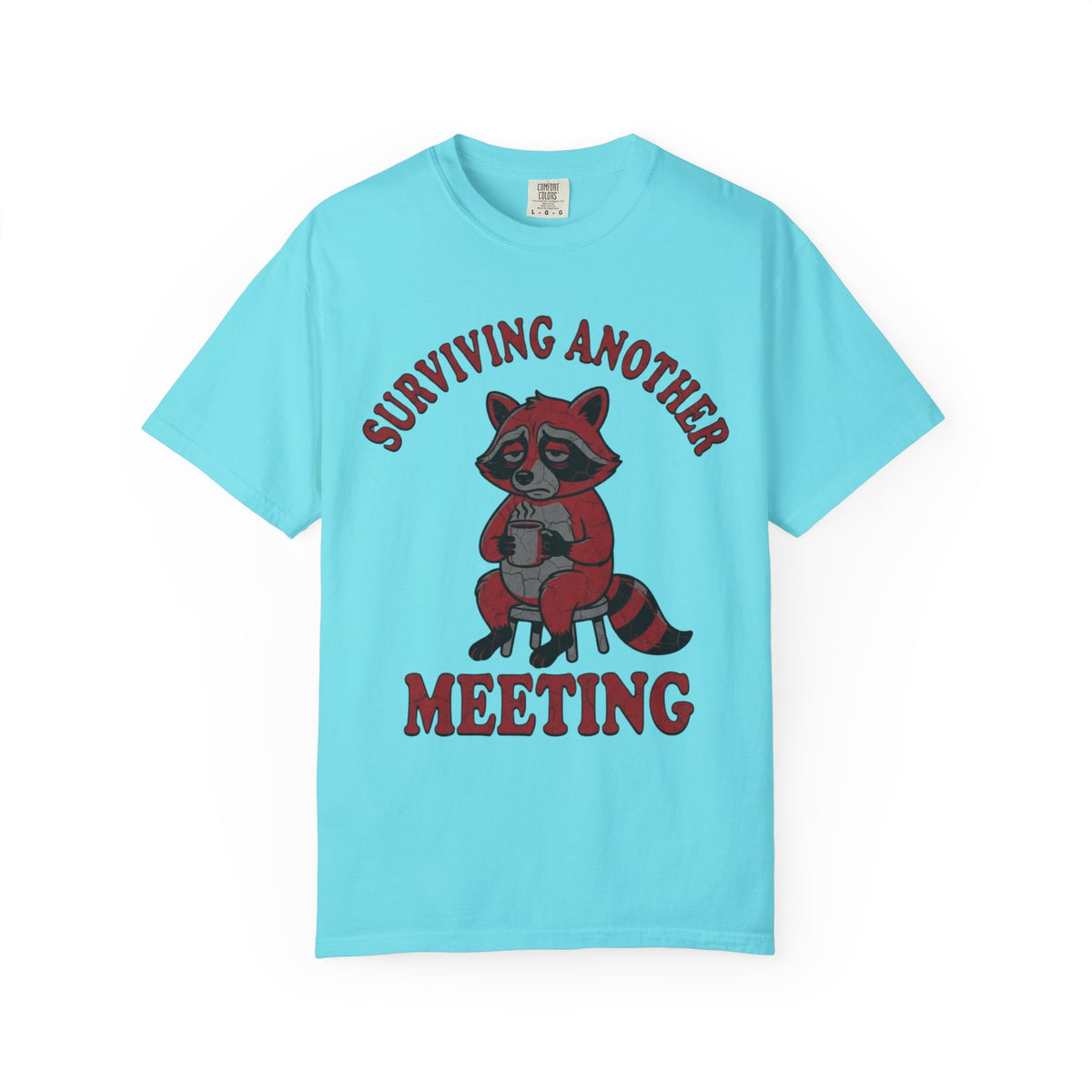 Color: Lagoon Blue | Surviving Another Meeting Unisex Garment-Dyed Tee